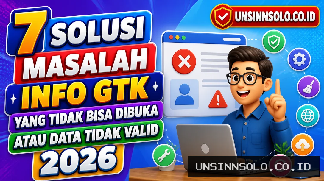 7 Solusi Masalah Info GTK yang Tidak Bisa Dibuka atau Data Tidak Valid 2026