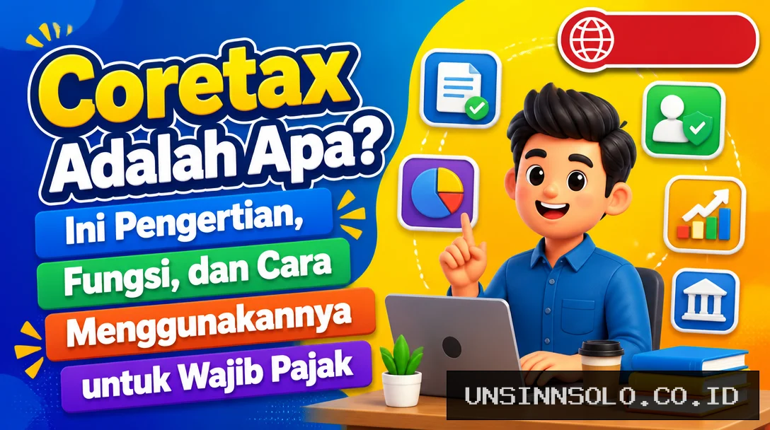 Coretax Adalah Apa? Ini Pengertian, Fungsi, dan Cara Menggunakannya untuk Wajib Pajak