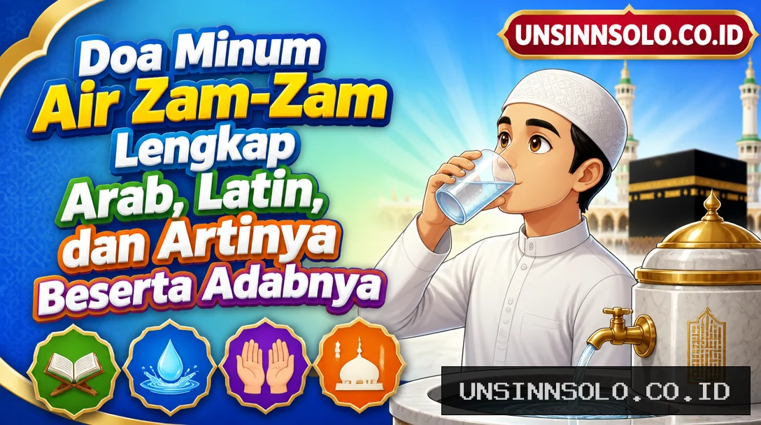Doa Minum Air Zam-Zam Lengkap Arab, Latin, dan Artinya Beserta Adabnya